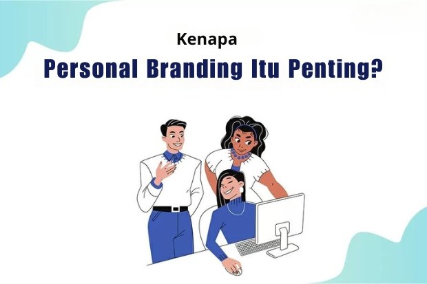 Kenapa Personal Branding Penting